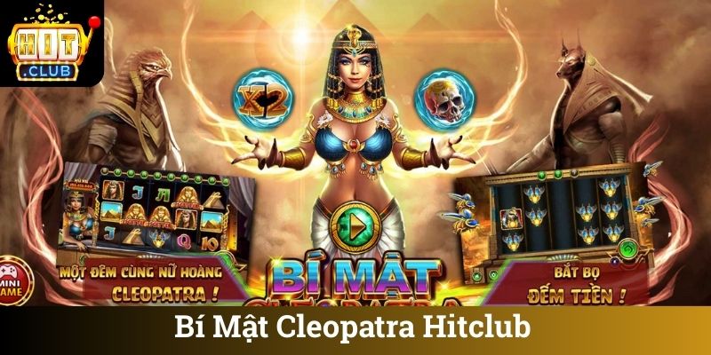 Bi Mat Cleopatra Hitclub Bí Mật Cleopatra Hitclub