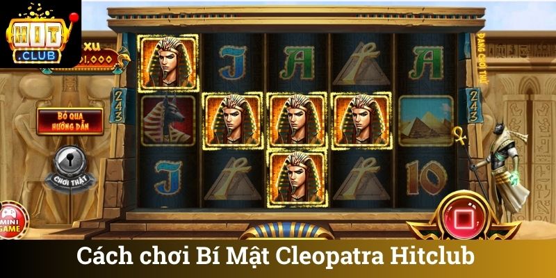 Cach choi Bi Mat Cleopatra Hitclub Cách chơi Bí Mật Cleopatra Hitclub