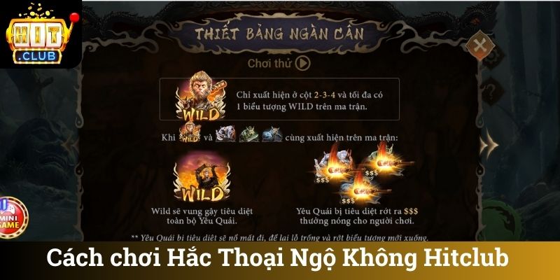 Cach choi Hac Thoai Ngo Khong Hitclub Cách chơi Hắc Thoại Ngộ Không Hitclub