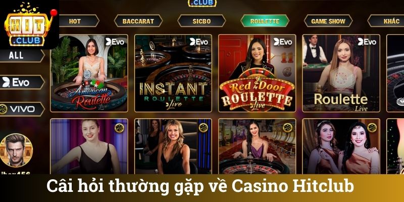Cai hoi thuong gap ve Casino Hitclub Câi hỏi thường gặp về Casino Hitclub