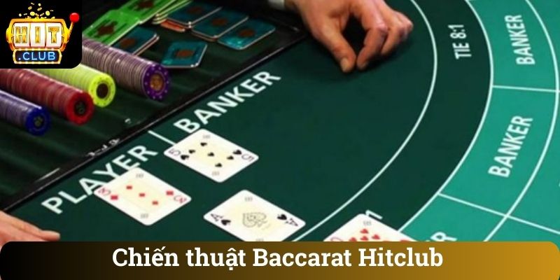 Chien thuat Baccarat Hitclub Chiến thuật Baccarat Hitclub