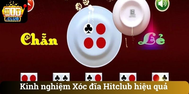 Kinh nghiem Xoc dia Hitclub hieu qua Kinh nghiệm Xóc đĩa Hitclub hiệu quả