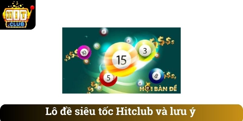 Lo de sieu toc Hitclub va luu y Lô đề siêu tốc Hitclub và lưu ý