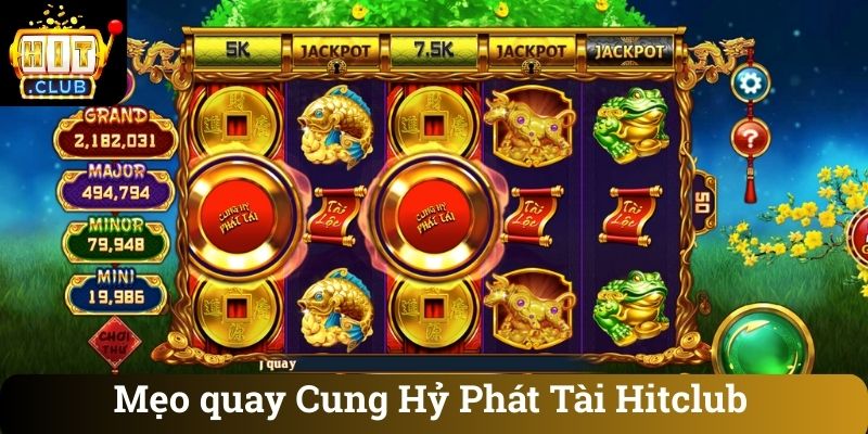 Meo quay Cung Hy Phat Tai Hitclub Mẹo quay Cung Hỷ Phát Tài Hitclub